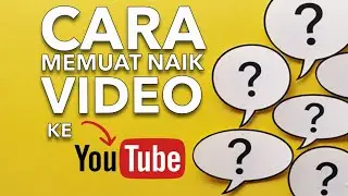 Cara Muat Naik Video ke Youtube
