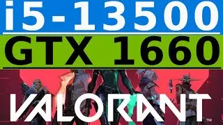 GeForce GTX 1660 -- Intel Core i5-13500 -- VALORANT FPS Test