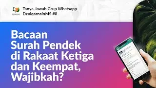 Bacaan Surah Pendek di Rakaat Ketiga dan Keempat, Wajibkah?