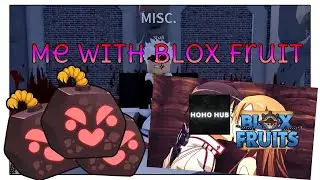 Me With Blox Fruit :3