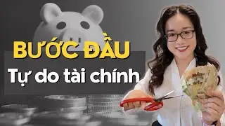 Bước đầu tiên để đạt tự do tài chính