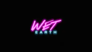 WET EARTH - Teaser Trailer