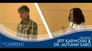 The Current with Jeff Karwoski & Dr Autumn Sabo