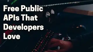 Free 🆓 Public 🌍 APIs That Developers Love 😍