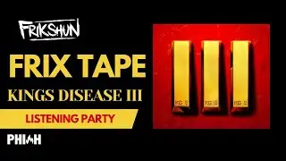 FRIX TAPE | NAS KINGS DISEASE III | LISTENING PARTY