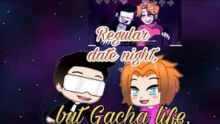 Fnf. Regular date night, but Gacha life.{Cliche song} (чит. описание)