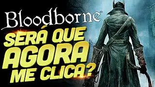 🔴 BLOODBORNE | JÁ TENTEI ALGUMAS VEZES E NADA.. SERÁ QUE AGORA VAI?