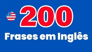 200 Frases em Inglês | frases em inglês com áudio