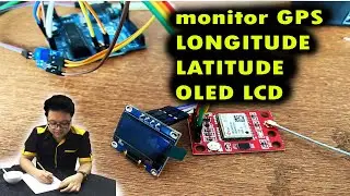 Menampilkan GPS Longitude Latitude Neo 6M Ublox ke LCD OLED ARDUINO