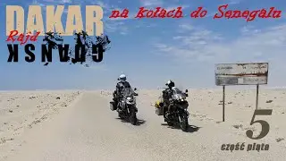 Gdańsk - DAKAR. Wyprawa motocyklowa do Afryki na kołach. Część 5