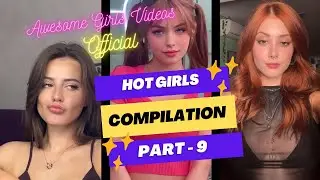 Hot Girls Compilation -  Part 9 | Best Fashion Girls #fashion #girls #compilation