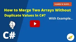 How to Merge Two Arrays Without Duplicate Values In C# ? | Learn N Njoy...
