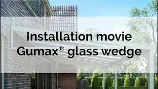 Installation of a Gumax® Glass Wedge
