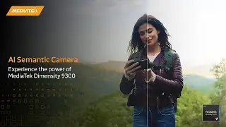 MediaTek Dimensity 9300 | AI Semantic Analysis Video Engine