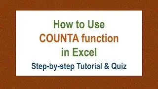 How to Use COUNTA Function in Excel | Step-by-Step Tutorial & Quiz