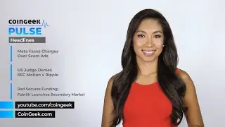 Meta new legal woes, SEC v Ripple motion denied, BSV hits 1B total transactions | CG Pulse Ep. 82