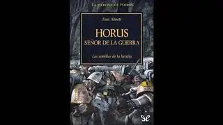 Horus Señor de la Guerra, Semillas de la Herejia, Audio libro, parte 1 tgWqaxrJpAE
