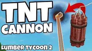 How To Build A TNT Cannon In Lumber Tycoon 2 | Roblox
