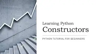 #15 - Constructors and Methods in Python