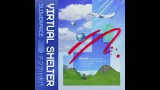 slowerpace 音楽 - Virtual Shelter シェルター