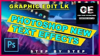 Photoshop New Text Effects | Graphic Edit LK