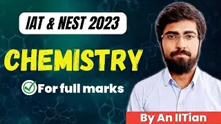 IAT & NEST 2023- Chemistry - IISc, IISER, NISER