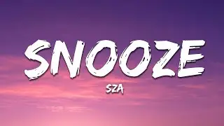 SZA - Snooze (Lyrics)