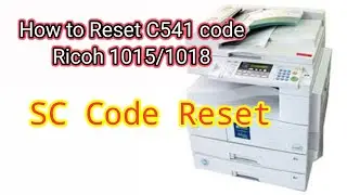 Ricoh 1015/1018  Fuser SC- C541 Code reset