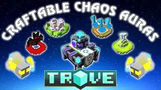 Trove 6 CRAFTABLE AURAS from Chaos Core Crafter for your Crystal Gear