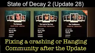 State of Decay 2 - How to Fix a Crashing or Hanging Community After Update 28