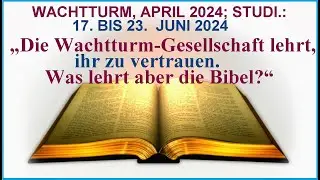 Der Wachtturm, April 2024 Die Woche vom 17. bis 23. Juni, 2024