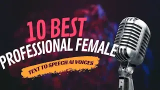 10 Professional Female Text to Speech AI Voices