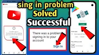 YouTube sing in problem // There Was A Problem Signing Into Your Account youtube 