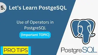 PostgreSQL 5 | Use of Operators in PostgreSQL | Important Topic