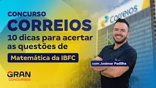 Concurso Correios | 10 dicas para acertar as questões de Matemática da IBFC