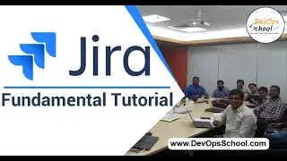 Jira Fundamental Tutorial for Beginners with Demo 2020 - By DevOpsSchool.com