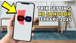 Cara Setting X8 Sandbox Agar Lancar Dan Ringan Saat Digunakan