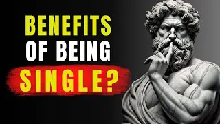 PROVEN: 9 Benefits of Being SINGLE According to Studies | Stoicism