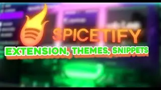 Make Spotfy Look Better With Spicetfy | Extension, Themes, Snippets - [2022]