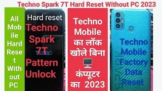 Techno Spark 7T Hard Reset 2023 ll Techno Mobile Hard Reset Without PC ll Techno Spark 7T Unlock