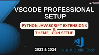 VS CODE PROFESSION SETUP | BEST EXTENSIONS FOR PYTHON JS | THEME ICON SETUP