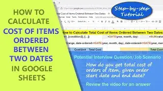Google Sheets Project | FILTER | DATE | SUM | Calculate Total Cost of Item Ordered Between Two Dates