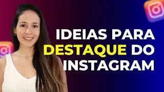 O Que Colocar Nos Destaques Do Instagram? Ideais Práticas Para Destaque Do Instagram