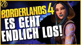 BORDERLANDS 4: Es geht ENDLICH wieder los!!
