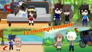 Le incomprensioni (Famiglia Gacha) #29