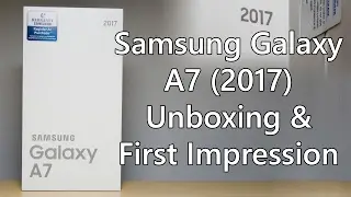 UNBOXING! The NEW Samsung Galaxy A7 (2017)!