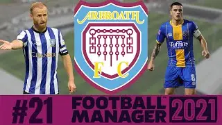 FOOTBALL MANAGER 2021 PLUG & PLAY TACTIC SERIES | ARBROATH FC | 21 | REINFORCEMENTS! | FM21