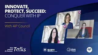 Innovate, protect, succeed: Conquer with IP - With 4IP Council