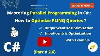 Mastering Parallel Programming in C# (Part 2.6) | Optimizing PLINQ Queries in C#| Learn N Njoy...