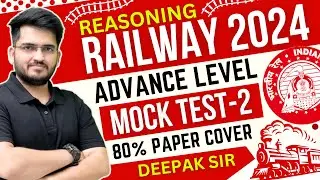 Railway Exam 2024-25 Reasoning Advance Level Set-02 | Railway Reasoning By Deepak Sir | 10 AM DAILY